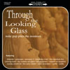 Various Artists - "Through The Looking Glass"