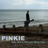 Pinkie - "One More Minute With You"